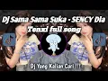 Lagu DJ SAMA SAMA SUKA - SENCY DIA \u0026 TENXI FULL SONG Vel Bass 2026