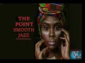 Download Lagu The Point Smooth Jazz Internet Radio 05.27.20