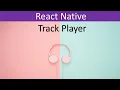 How To Install and Setup React Native Track Player Simple Project Example