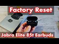 Jabra Elite 85t Earbuds How to Factory Reset Problems Connecting Only One Side Works etc