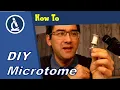 🔬 How to make a DIY microtome | Amateur Microscopy