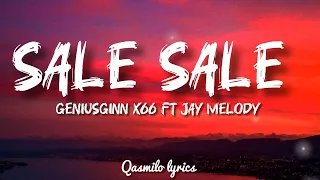 GENIUSJINIX66 FT JAY MELODY SALE SALE Lyrics HQ 