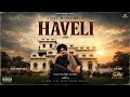 Haveli - Sidhu Moose Wala song 2026 | (Ai) Latest punjabi song 🎵 Subscribe my youtube channel ▶️
