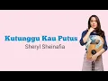 Download Lagu Kutunggu Kau Putus - Sheryl Sheinafia (Lirik)