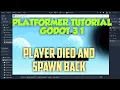 Platformer Tutorial - Died and Spawnback Part 7 in Godot 3 1