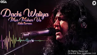 Dachi Waliya Mor Mohar Ve | Abida Parveen | complete version | official HD video | OSA Worldwide