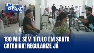 190 mil catarinenses têm títulos cancelados por irregularidades