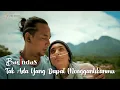 Download Lagu Bagindas - Tak Ada Yang Dapat Menggantikanmu (Official Music Video)