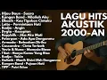 Download Lagu LAGU POP INDONESIA 2000AN AKUSTIK TERBAIK | KUMPULAN HITS NOSTALGIA FULL ALBUM PALING ENAK DIDENGAR