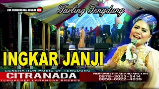 Download INGKAR JANJI  ~ TARLING TENGDUNG || CITRA NADA LIVE DESA TEMBONG REA - BOJONGSARI || LOSARI - BREBES MP3