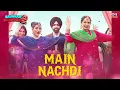 Main Nachdi - Audio | Saunkan Saunkanay 2 | Ammy Virk, Sargun Mehta, Nimrat Khaira | Desi Crew