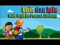 Lagu Lagu Anak Naik-Naik Ke Puncak Gunung Upin dan IPIN