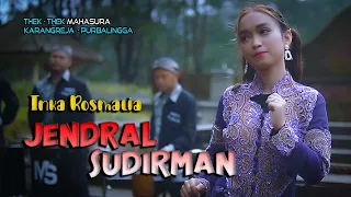 Download JENDRAL SUDIRMAN (Dedy Pitak) Voc. Inka Rosmalia [VERSI] Tek Tek Purbalingga \ MP3