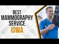 Best Mammography Service in Iowa