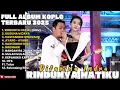Download Lagu RINDUNYA HATIKU - DIFARINA INDRA ADELLA FT. FENDIK ADELLA FULL ALBUM TERBARU DANGDUT KOPLO TERBARU