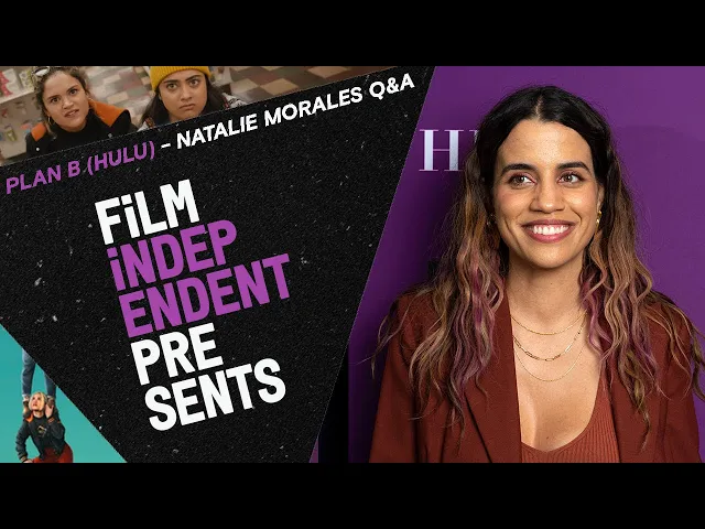 The Year of Natalie Morales | PLAN B (Hulu original) - Q&A | Film Independent Presents