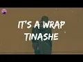 Tinashe - It's a Wrap (Lyrics) | You know it's a wrap, yeah, you know it's a wrap