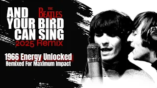 The Beatles AND YOUR BIRD CAN SING 2025 Remix 3D Vocals Power Not Heard In Official Versions 