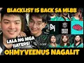 Download Lagu OHMYVEENUS NAGALIT! BAKIT? BLACKLIST IS BACK SA MLBB! ITO NA ANG BAGONG SIMULA!