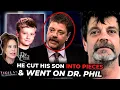 He Killed His Son CUT HIM into PIECES and then went on Dr Phil