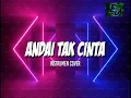 Download Lagu [ANDAI TAK CINTA] instrumen cover