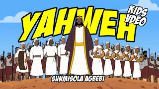 Sunmisola Agbebi - YAHWEH (Kids Video)