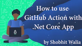 How to use GithHub Action with Net Core App Live Demo