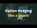 What is Delta Hedging Dynamic Delta Hedging like a Quant Profit Loss Options Trading
