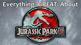 Everything GREAT About Jurassic Park 3!