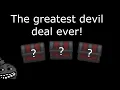 The greatest devil deal ever