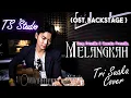 Download Lagu Melangkah - Sissy Priscillia \u0026 Vanesha Prescilla, OST Backstage | Tri Suaka Cover