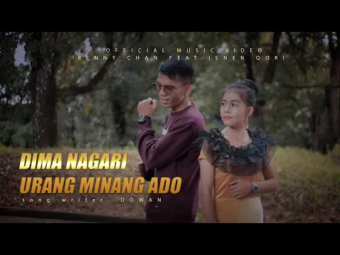 Download MP3 Lagu Minang 2021 - Dima nagari Urang Minang Ado - Benny Chan Feat Isnen Qori (Official Music Video)