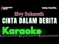 Download Lagu KARAOKE CINTA DALAM DERITA - ELVY SUKAESIH (NADA WANITA)