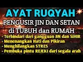 Download Lagu DZIKIR RUQYAH Pengantar Tidur, Pembuka Rezeki, Pengusir Jin \u0026 Setan di Rumah \u0026 Tubuh ~ SETIAP HARI