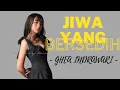 Download Lagu GHEA INDRAWARI - JIWA YANG BERSERIH (LIRIK LAGU) - SAMPAIKAN PADA JIWA YANG BERSEDIH