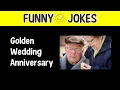 Funny Joke Golden Wedding Anniversary