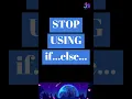 Stop using If else