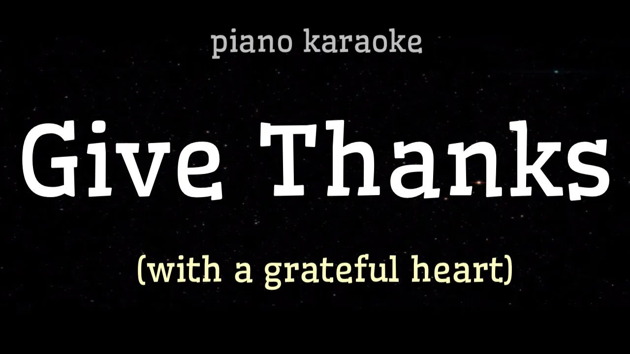 Give Thanks With A Grateful Heart - Piano Instrumental