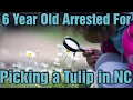 6 Year Old Arrested For Picking a Tulip in NC