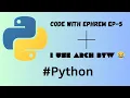 CODE WITH EPHREM EP-5 Arch Linux Python