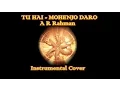 Lagu TU HAI Cover Instrumental | MOHENJO DARO | Hrithik Roshan, Pooja Hegde | A R Rahman  | Karaoke
