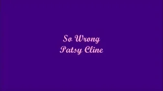 So Wrong Tan Equivocada - Patsy Cline
