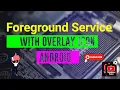 Foreground Service with Overlay Icon Android Android 13