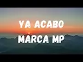 ya acabó - Marca MP(Letra)