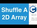 Shuffle A 2D Array C Programming Example