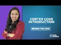 Behind the Cape - Cortex Code Introduction