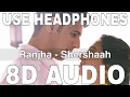 Download Lagu Ranjha (8D Audio) || Shershaah || B Praak \u0026 Jasleen Royal || Sidharth Malhotra, Kiara Advani