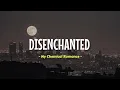 Download Lagu My Chemical Romance - Disenchanted (slowed version) | Lyrics