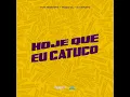 Hoje Que Eu Catuco - Yuri Redicopa, Iraqui Zl & Dj Novato