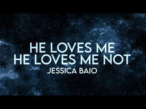 Download MP3 Jessica Baio - He Loves Me He Loves Me Not (Lyrics) [Extended] Sped up tiktok